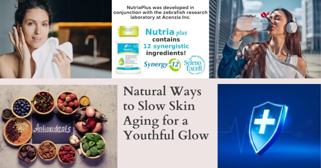 How to Support Skin Health: Natural Ways to Slow Skin Aging for a Youthful Glow